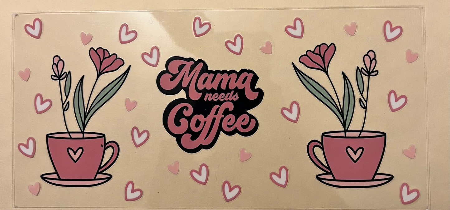 Mama Needs Coffee